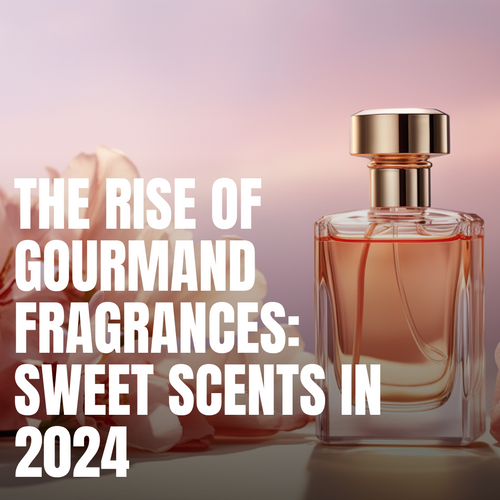 The Rise of Gourmand Fragrances: Why Sweet Scents Are Taking Over in 2025